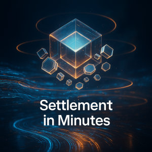 Why now: Tokenization that cuts settlement from days to minutes