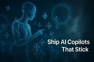 The truth about AI copilots: they don’t fail on models—they fail on workflow ownership